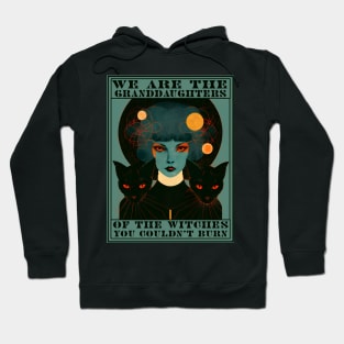 We are the granddaughters of the witches you couldn&#39;t burn - blue Hoodie